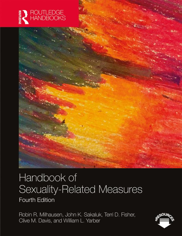 Handbook of Sexuality-Related Measures by Clive M. Davis, John K. Sakaluk, Robin R. Milhausen, Terri D. Fisher, William L. Yarber