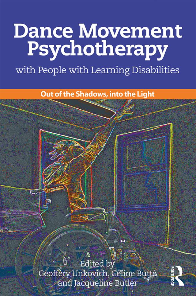 Dance Movement Psychotherapy with People with Learning Disabilities by Céline Butté, Geoffery Unkovich, Jacqueline Butler