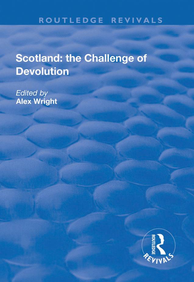 Scotland: the Challenge of Devolution by Alex Wright