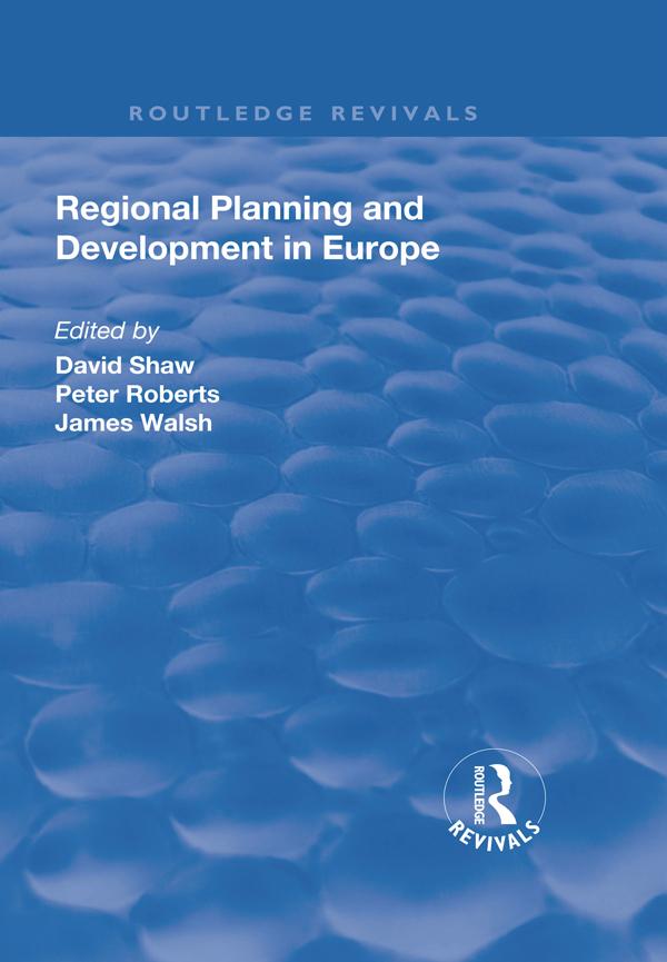 Regional Planning and Development in Europe by David Shaw, Peter Roberts