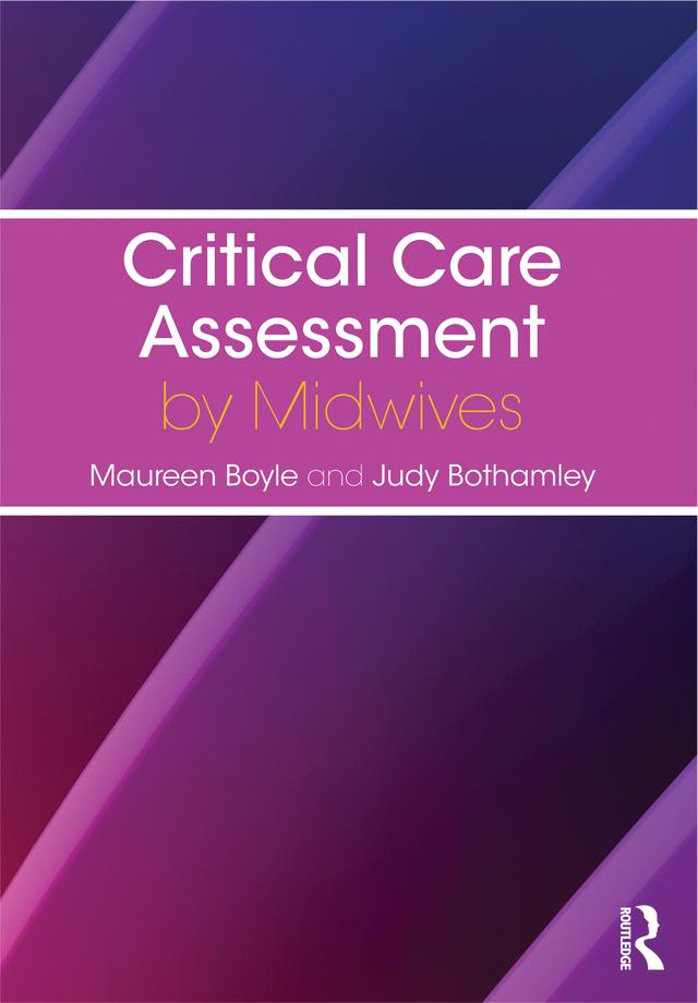 Critical Care Assessment by Midwives by Judy Bothamley, Maureen Boyle