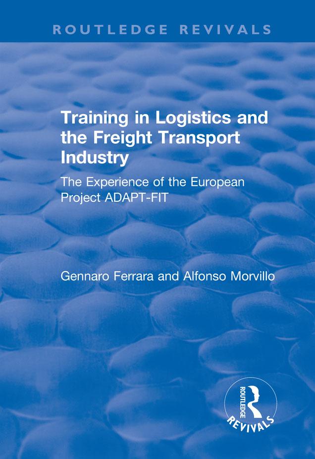 Training in Logistics and the Freight Transport Industry by Alfonso Morvillo, Gennaro Ferrara