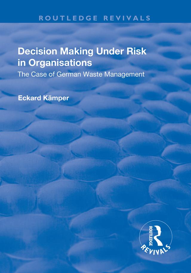 Decision Making Under Risk in Organisations by Eckard Kamper