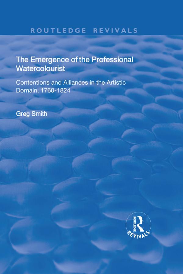 The Emergence of the Professional Watercolourist by Greg Smith