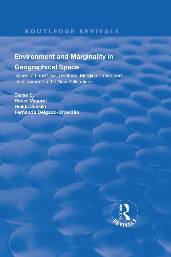 Environment and Marginality in Geographical Space by Fernanda Delgado-Cravidao, Heikki Jussila, Majoral Roser