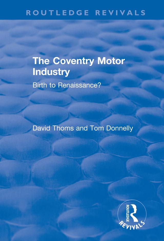 The Coventry Motor Industry by David Thoms, Tom Donnelly