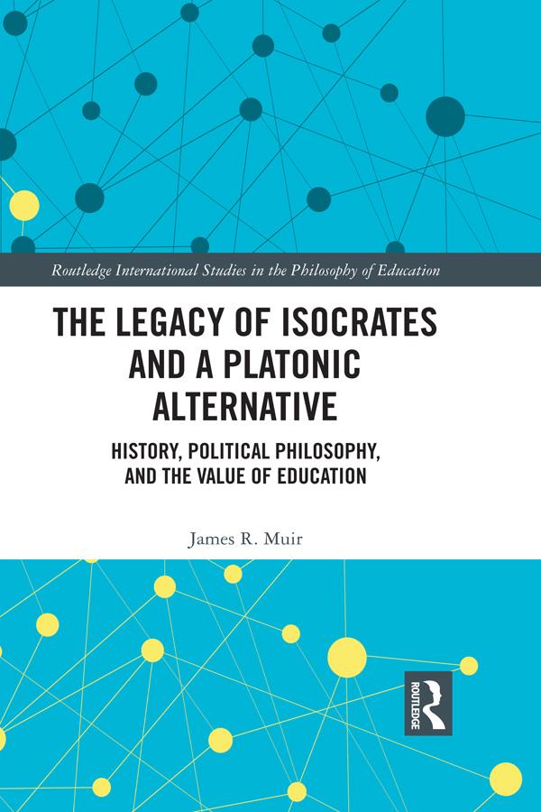 The Legacy of Isocrates and a Platonic Alternative