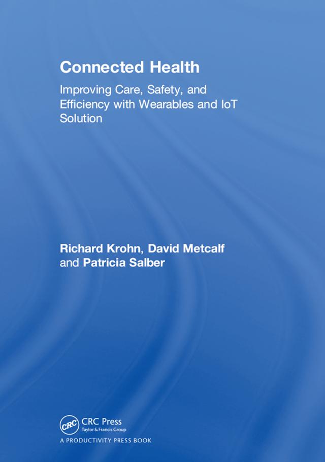 Connected Health by David Metcalf, Patricia Salber, Richard Krohn