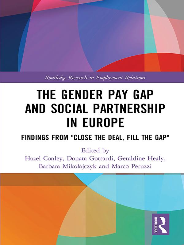The Gender Pay Gap and Social Partnership in Europe by Barbara Mikołajczyk, Donata Gottardi, Geraldine Healy, Hazel Conley, Marco Peruzzi