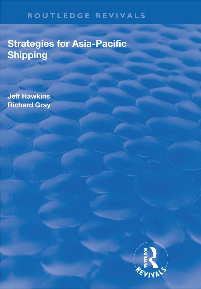 Strategies for Asia-Pacific Shipping by Jeff Hawkins, Richard Gray