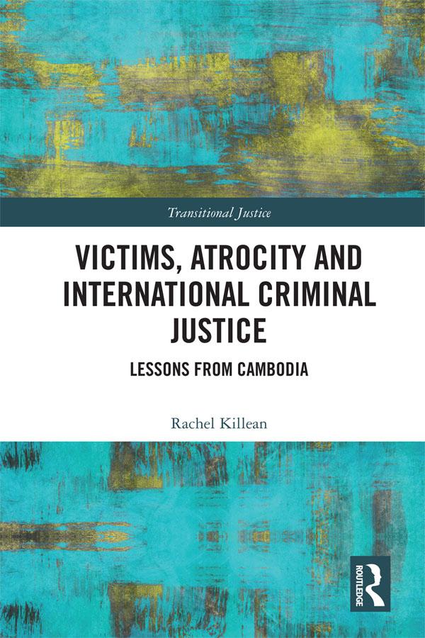 Victims, Atrocity and International Criminal Justice by Rachel Killean