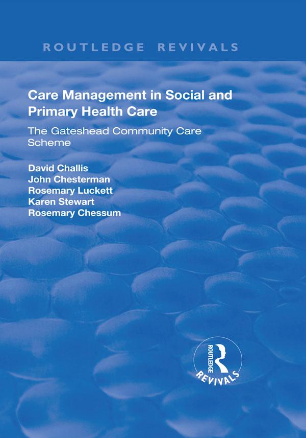 Care Management in Social and Primary Health Care by David Challis, John Chesterman, Karen Stewart, Rosemary Luckett