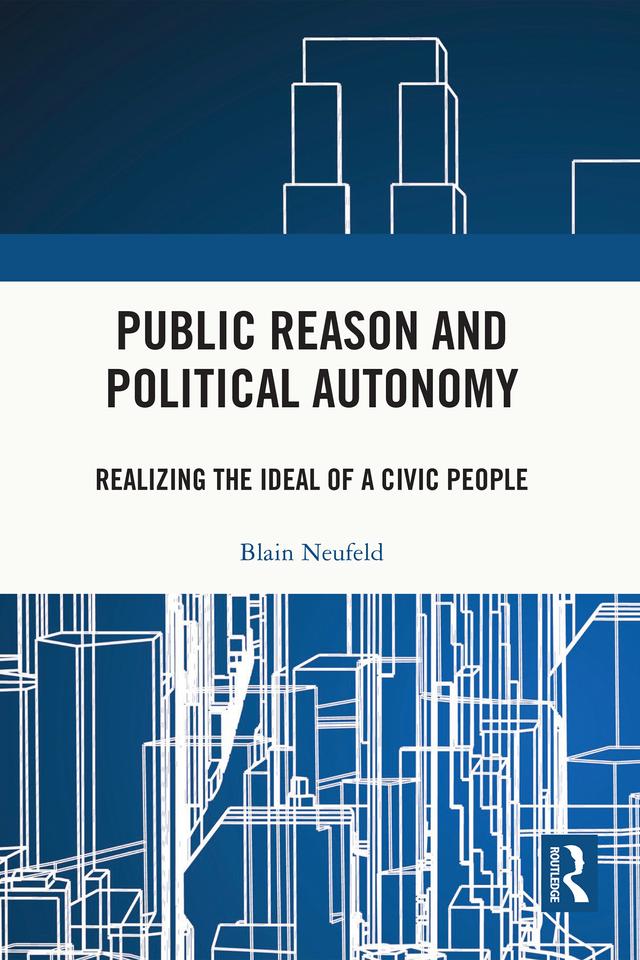 Public Reason and Political Autonomy by Blain Neufeld