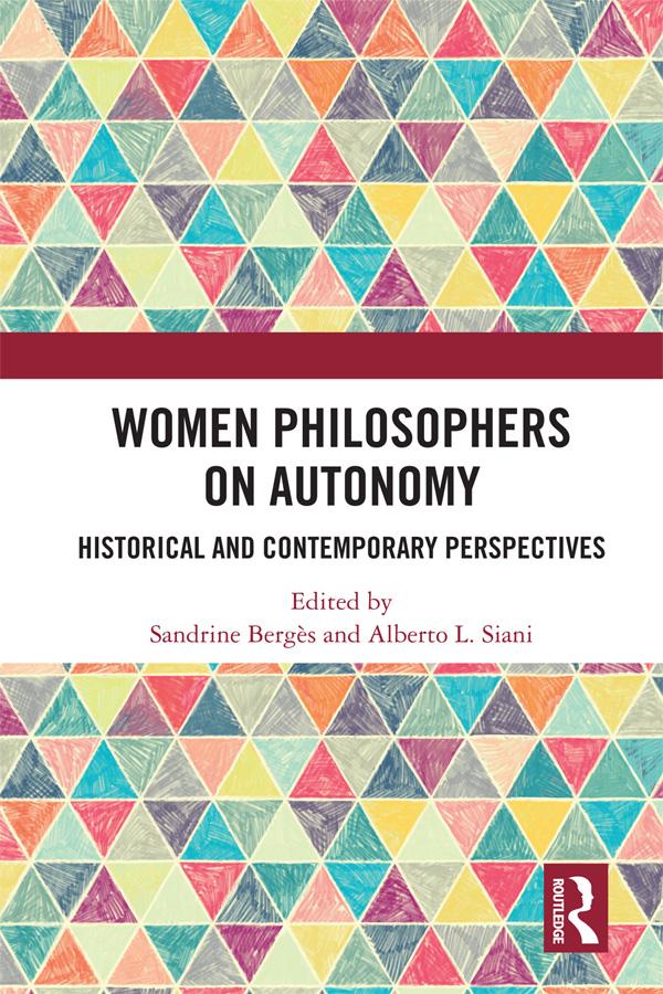 Women Philosophers on Autonomy by Alberto L. Siani, Sandrine Berges
