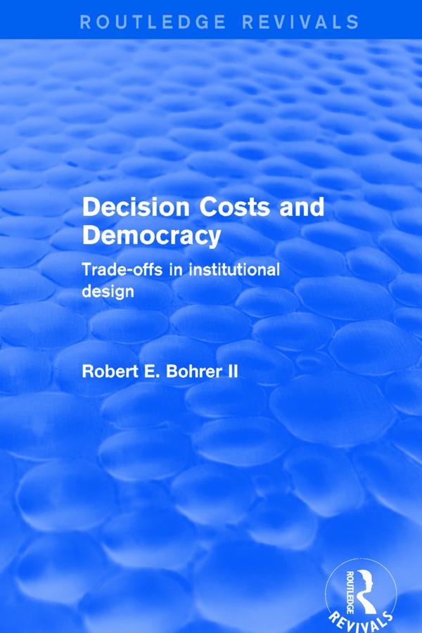 Decision Costs and Democracy by Robert E. Bohrer II