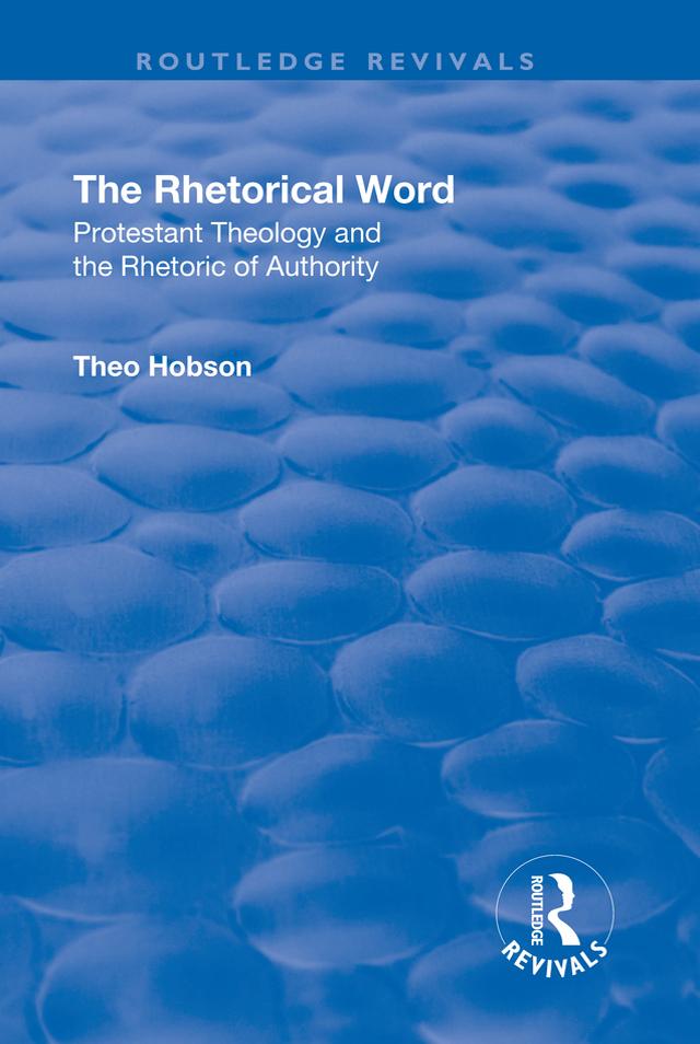 The Rhetorical Word by Theo Hobson