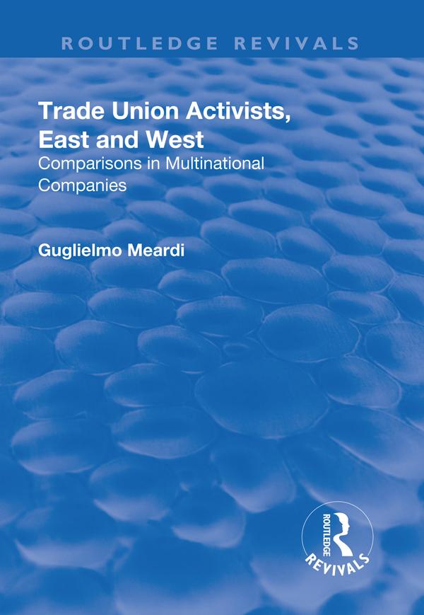 Trade Union Activists, East and West by Guglielmo Meardi