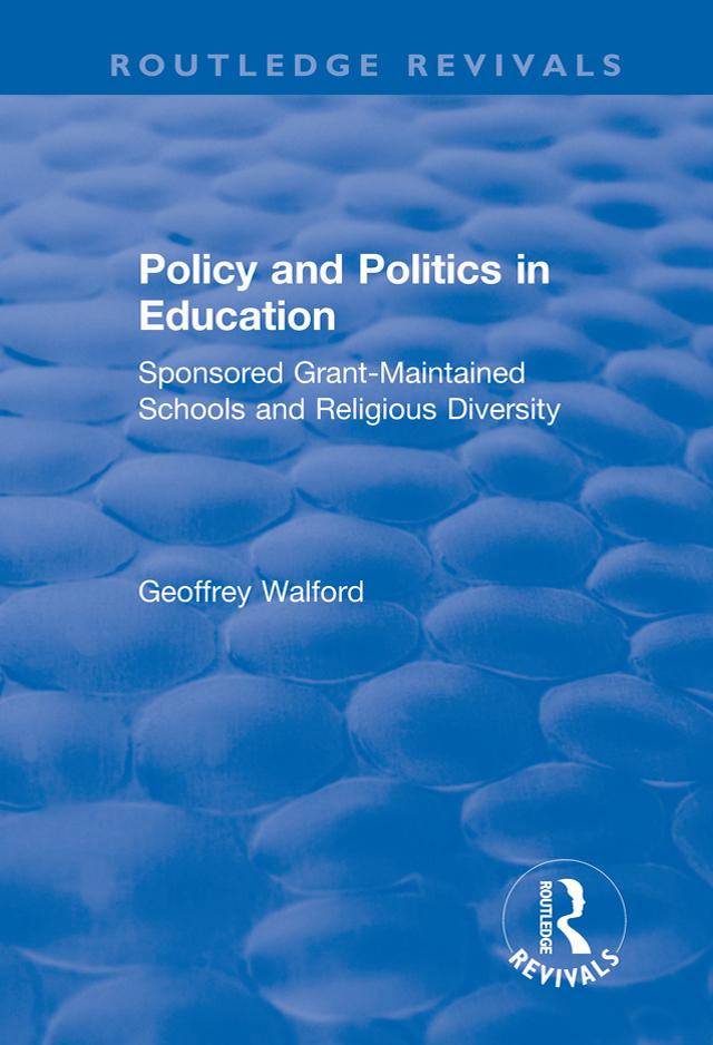Policy and Politics in Education by Geoffrey Walford