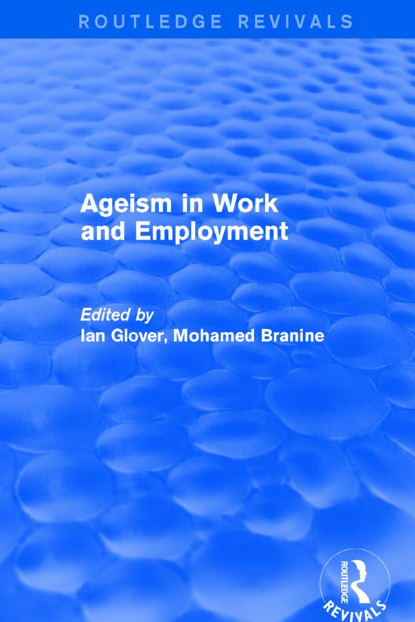 Ageism in Work and Employment by Ian Glover, Mohamed Branine
