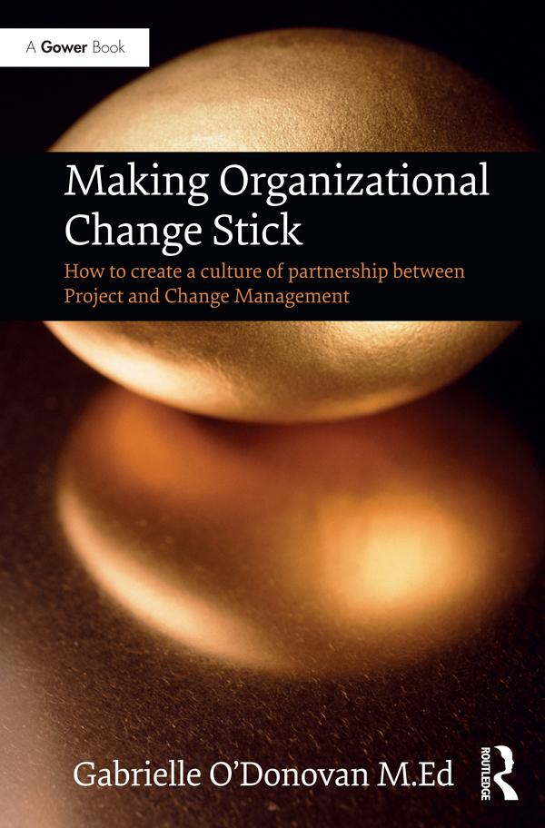Making Organizational Change Stick by Gabrielle O'Donovan