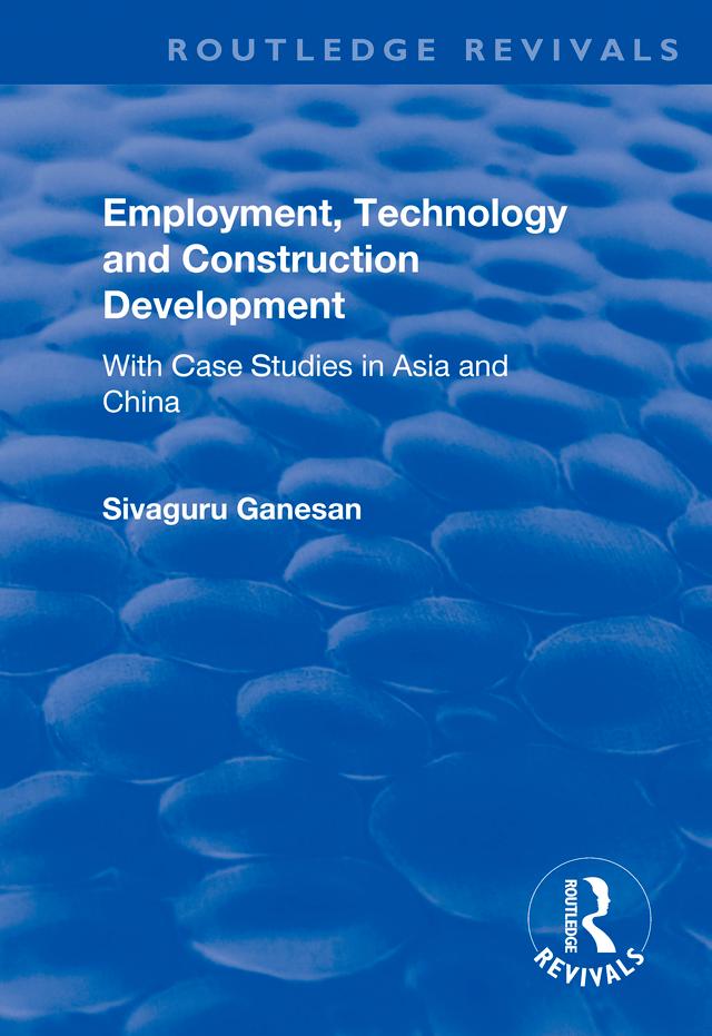 Employment, Technology and Construction Development by Sivaguru Ganesan