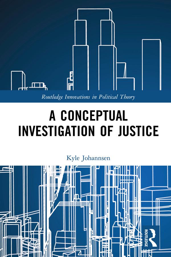 A Conceptual Investigation of Justice by Kyle Johannsen