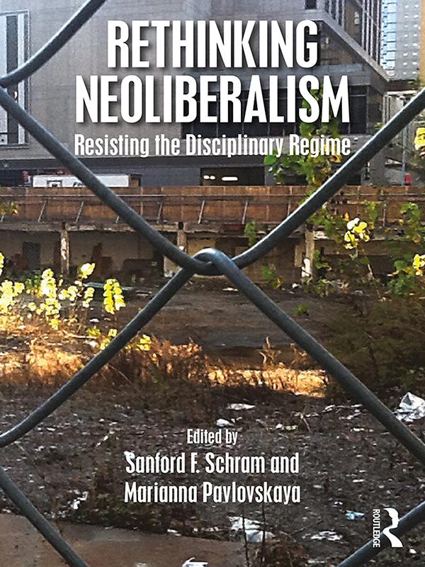Rethinking Neoliberalism by Marianna Pavlovskaya, Sanford F. Schram