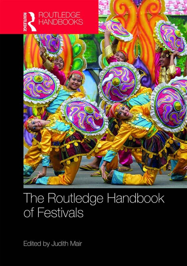 The Routledge Handbook of Festivals by Judith Mair