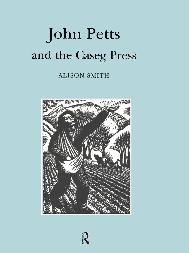 John Petts and the Caseg Press by Alison Smith