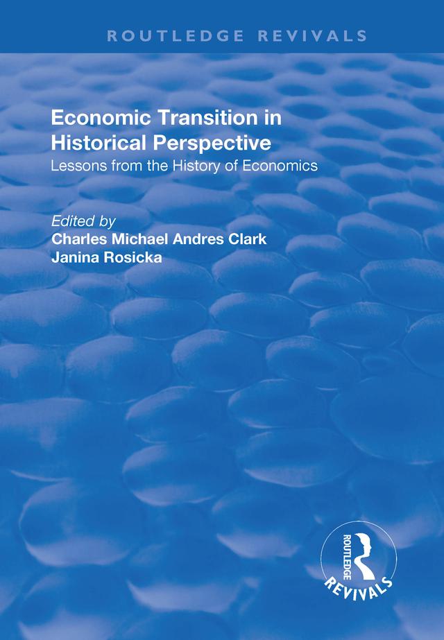 Economic Transition in Historical Perspective by Charles Clark, Janina Rosicka