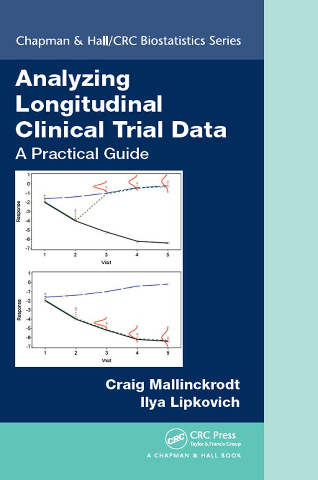 Analyzing Longitudinal Clinical Trial Data by Craig Mallinckrodt, Ilya Lipkovich
