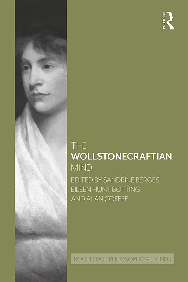 The Wollstonecraftian Mind by Alan Coffee, Eileen Hunt Botting, Sandrine Bergès