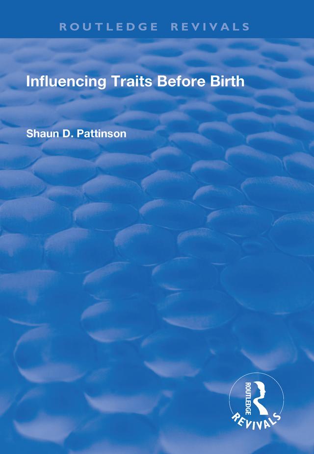 Influencing Traits Before Birth by Shaun D. Pattinson