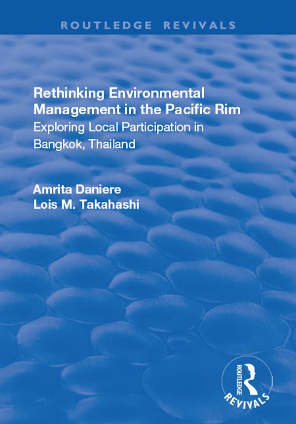 Rethinking Environmental Management in the Pacific Rim by Amrita Daniere, Lois. M Takahashi