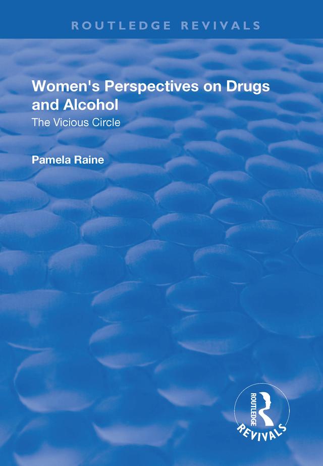 Women's Perspectives on Drugs and Alcohol by Pamela Raine