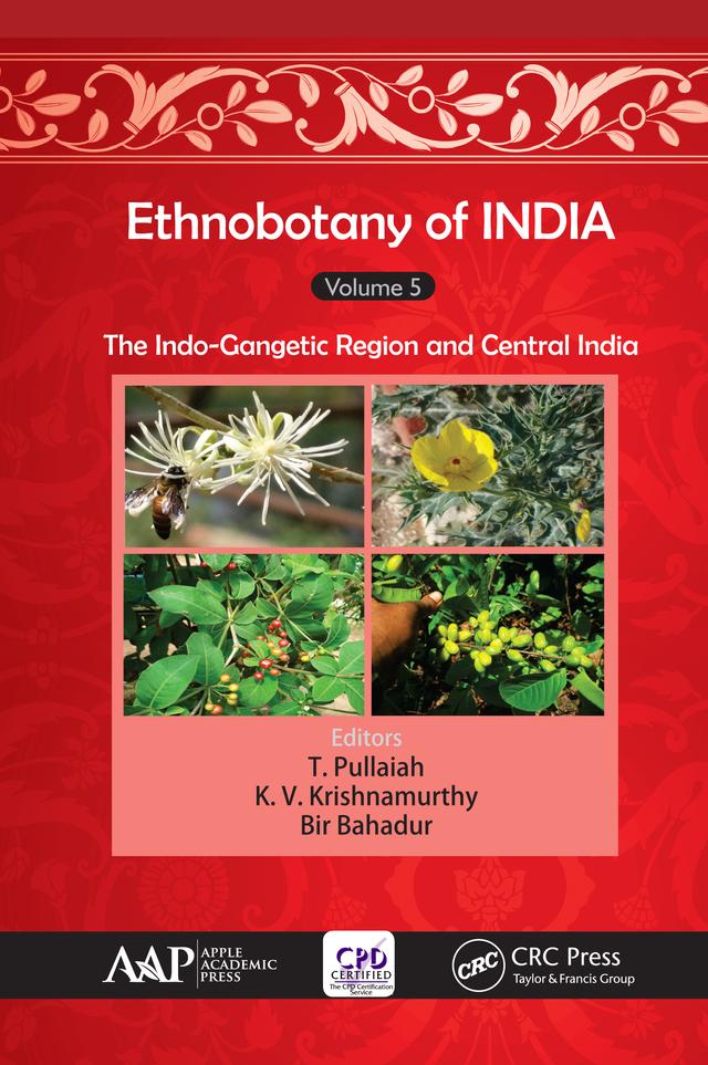 Ethnobotany of India, Volume 5 by Bir Bahadur, K. V. Krishnamurthy, T. Pullaiah