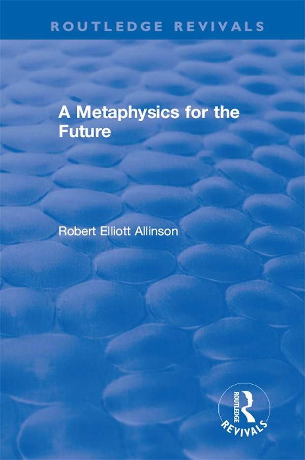 A Metaphysics for the Future by Robert Allinson