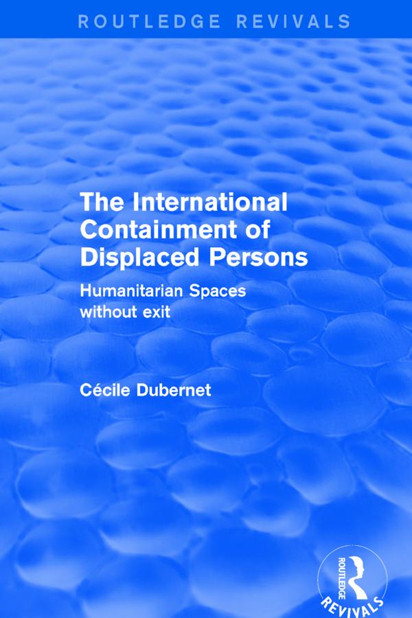 The International Containment of Displaced Persons by Cecile Dubernet