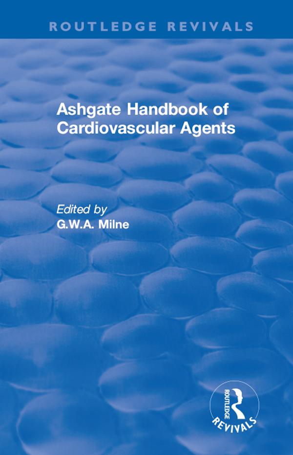 Ashgate Handbook of Cardiovascular Agents: An International Guide to 1900 Drugs in Current Use