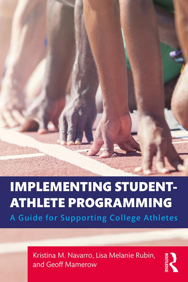 Implementing Student-Athlete Programming by Geoff Mamerow, Kristina M. Navarro, Lisa Melanie Rubin