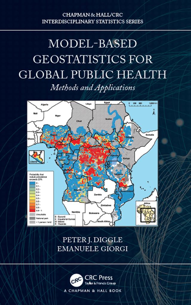 Model-based Geostatistics for Global Public Health by Emanuele Giorgi, Peter J. Diggle