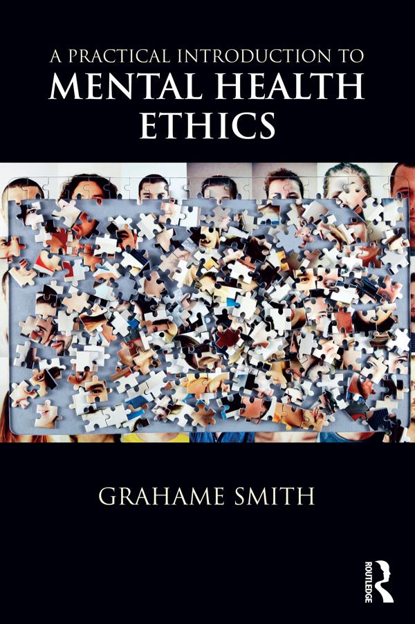A Practical Introduction to Mental Health Ethics by Grahame Smith