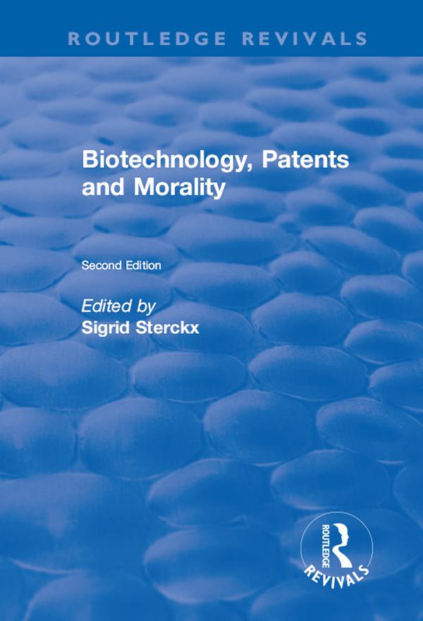 Biotechnology, Patents and Morality by Sigrid Sterckx