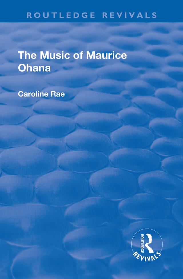 The Music of Maurice Ohana by Caroline Rae