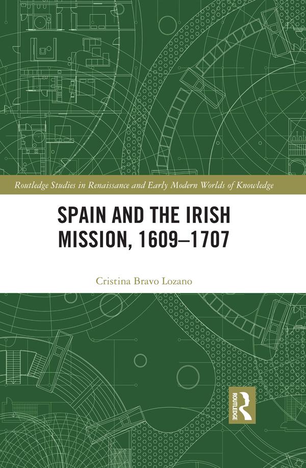 Spain and the Irish Mission, 1609-1707 by Cristina Bravo Lozano