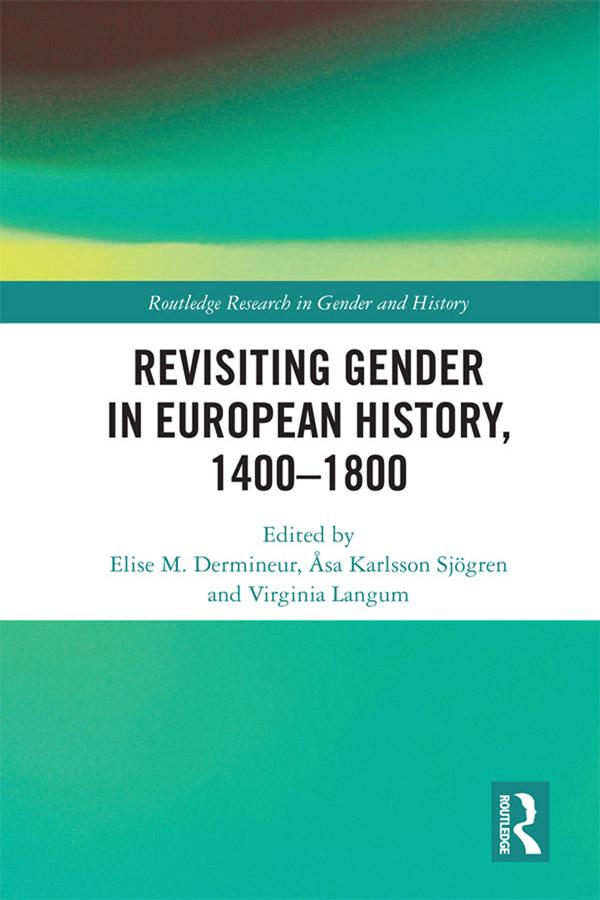 Revisiting Gender in European History, 1400–1800