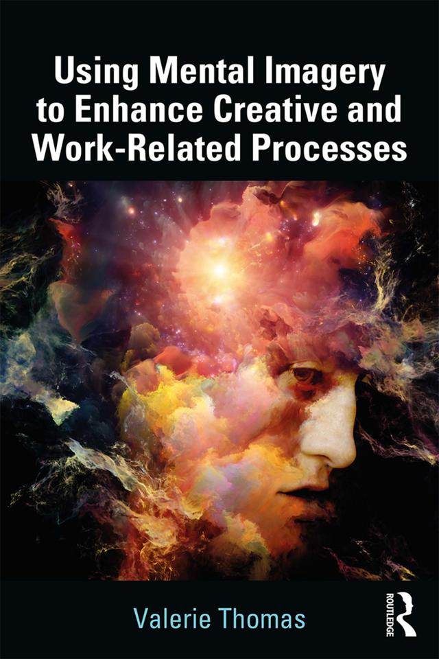 Using Mental Imagery to Enhance Creative and Work-related Processes by Valerie Thomas