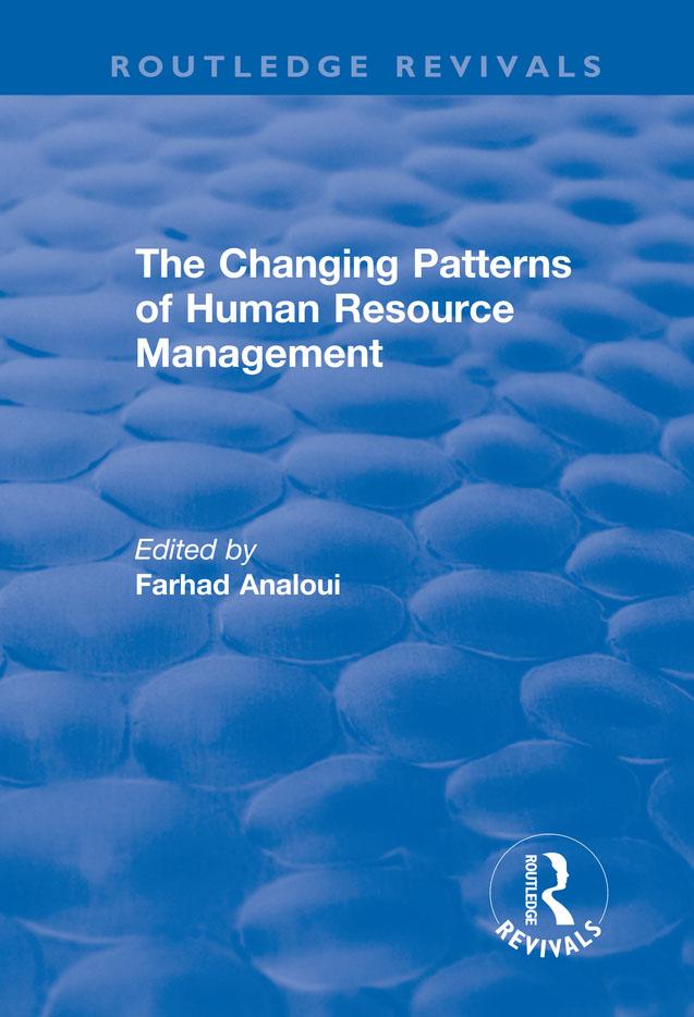 The Changing Patterns of Human Resource Management by Farhad Analoui