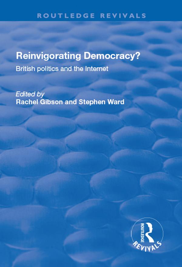 Reinvigorating Democracy? by Rachel K. Gibson, Stephen Ward