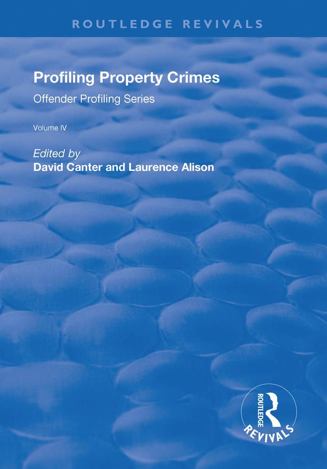 Profiling Property Crimes by David V. Canter, Laurence J. Alison